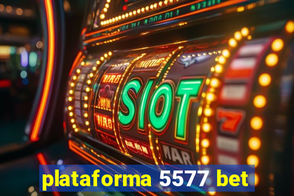 plataforma 5577 bet